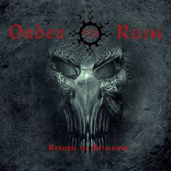 Order To Ruin : Reborn in Grimness